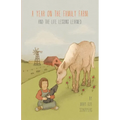 A Year on the Family Farm: And the Life Lessons Learned