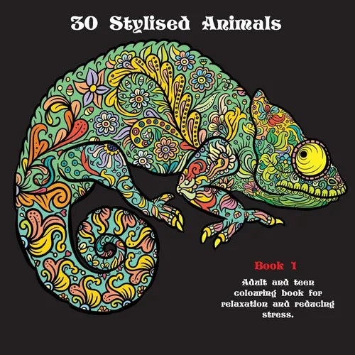 30 Stylised Animals: Adult and teen colouring book for relaxation and reducing stress