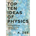 Top Ten Ideas of Physics: Foundations for Understanding the Universe