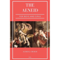The Aeneid for Boys and Girls: Told from Virgil in simple language (Easy to Read Layout)