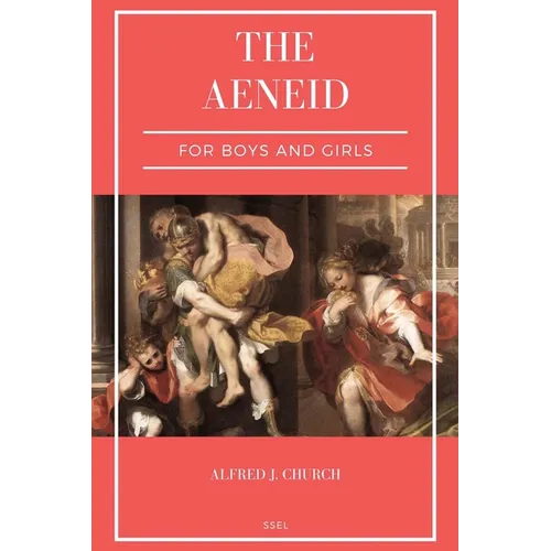 The Aeneid for Boys and Girls: Told from Virgil in simple language (Easy to Read Layout)