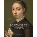 Sofonisba's Lesson, New Edition: A Renaissance Artist and Her Work