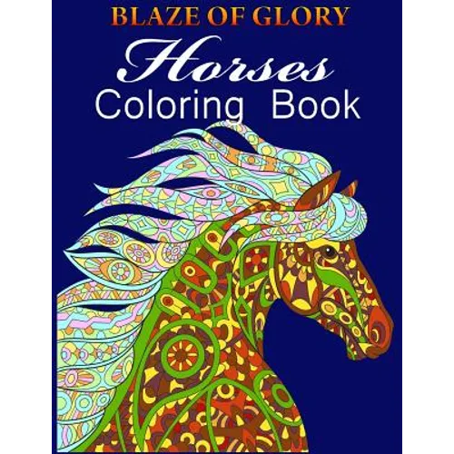 Blaze of Glory Horses Coloring Book