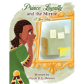 Prince Loyalty and the Mirror: A Love Story
