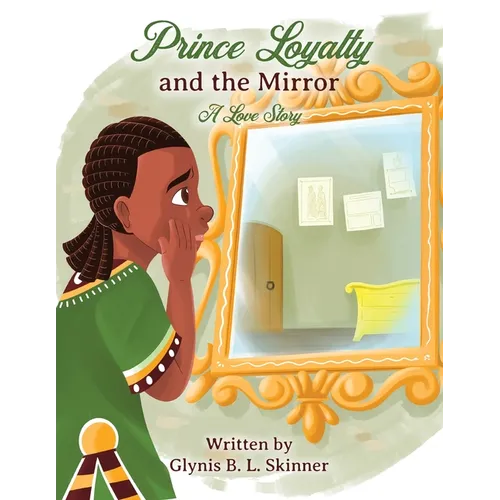 Prince Loyalty and the Mirror: A Love Story