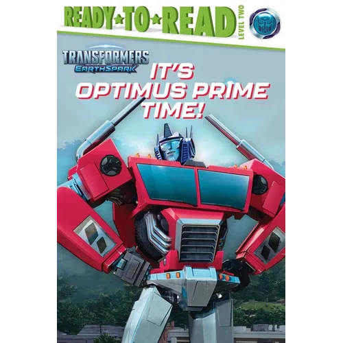 It's Optimus Prime Time!: Ready-To-Read Level 2