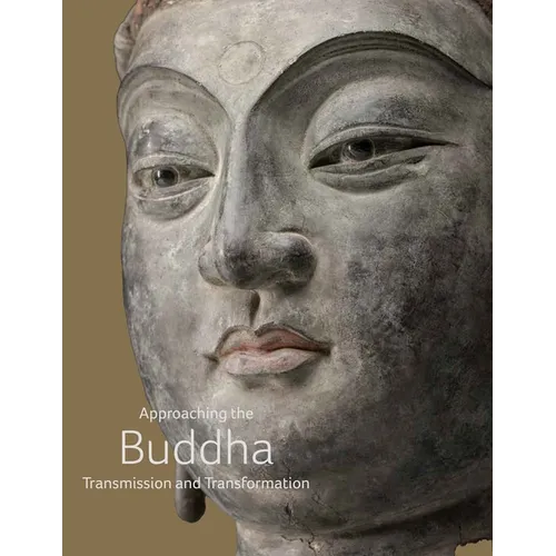 Approaching the Buddha: Transmission and Transformation