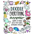 Doodle Everything!: Learn to Draw with 400+ Easy, Adorable Designs