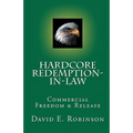 Hardcore Redemption-in-Law: Commercial Freedom & Release