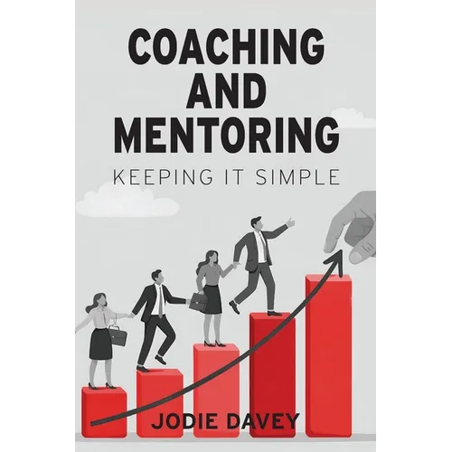 Coaching and Mentoring: Keeping It Simple