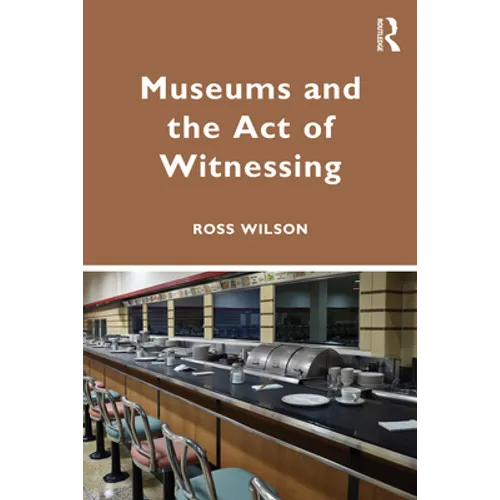 Museums and the Act of Witnessing