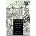 Aldus & His Dream Book: An Illustrated Essay