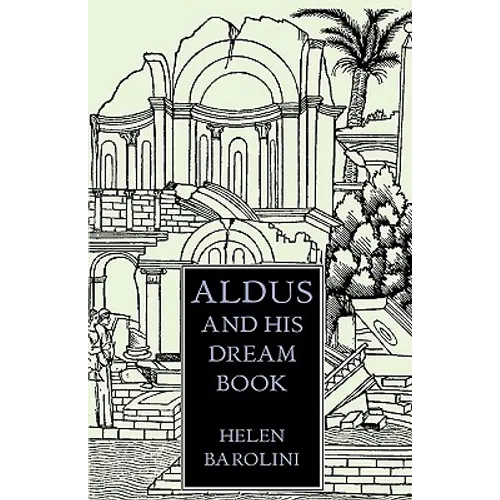 Aldus & His Dream Book: An Illustrated Essay