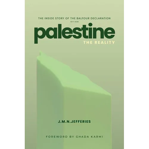 Palestine: The Reality: The Inside Story of the Balfour Declaration