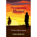 Murderous Means: A Southern California Mystery