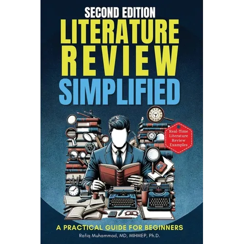 Literature Review Simplified: A Practical Guide for Beginners Second Edition