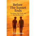 Before The Sunset Ends: Two Boys, One Truth, and the Sea Between
