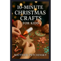 10-Minute Christmas Crafts for Kids