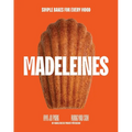 Madeleines: Simple Bakes for Every Mood