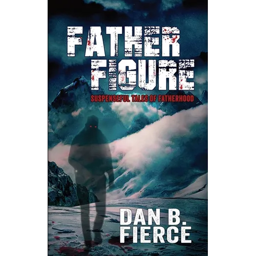Father Figure - Suspenseful Tales of Fatherhood