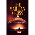 The Martian Cross: A Father Dunigan Mystery