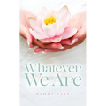 Whatever We Are