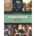 The Crochet Adventure: Charting New Paths in Pattern Design