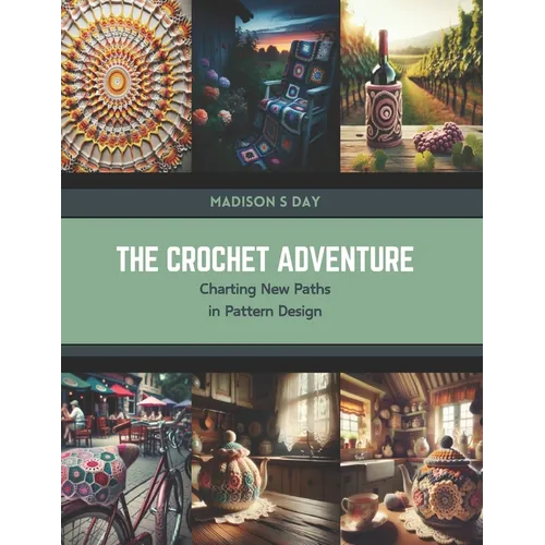 The Crochet Adventure: Charting New Paths in Pattern Design