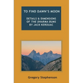 To Find Dawn's Moon: Details and dimensions of The Dharma Bums by Jack Kerouac