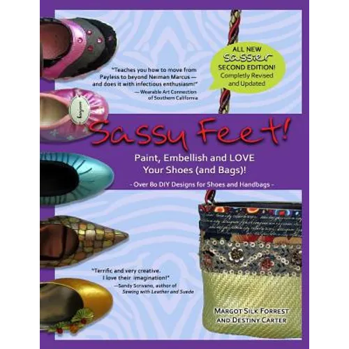 Sassy Feet: Paint, Embellish and LOVE Your Shoes (and Bags)!