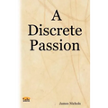 A Discrete Passion