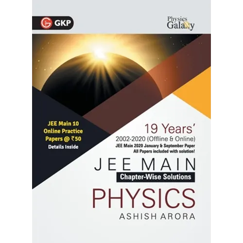 Physics Galaxy 2021 JEE Main Physics 19 Years ChapterWise Solutions (2002-2020) by Ashish Arora