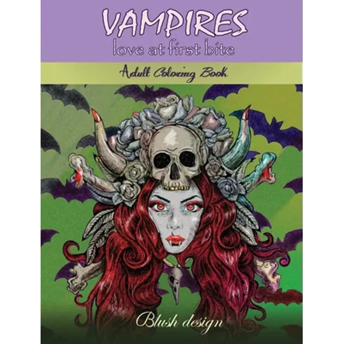Vampires, Love at First Bite: Adult coloring book