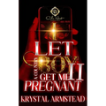 I Let A Country Boy Get Me Pregnant 2: An African American Romance
