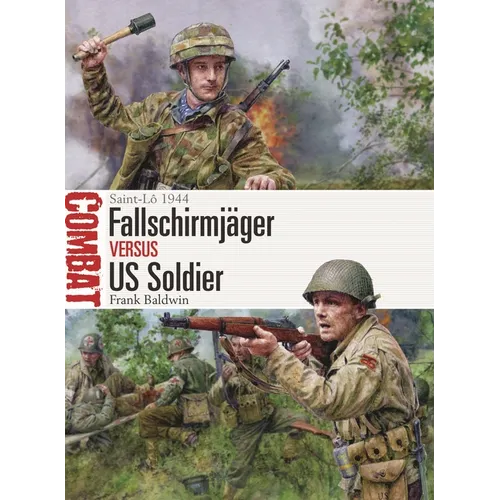 Fallschirmjäger Vs Us Soldier: Saint-Lô 1944