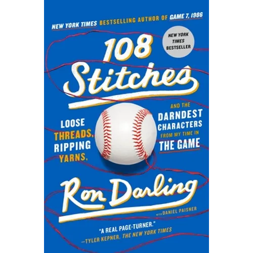 108 Stitches: Loose Threads, Ripping Yarns, and the Darndest Characters from My Time in the Game