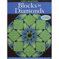 Blocks to Diamonds: Kaleidoscope Star Quilts from Traditional Blocks-Print-On-Demand Edition