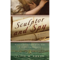 Sculptor and Spy: Romance and Rebellion in the Time of the American Revolution