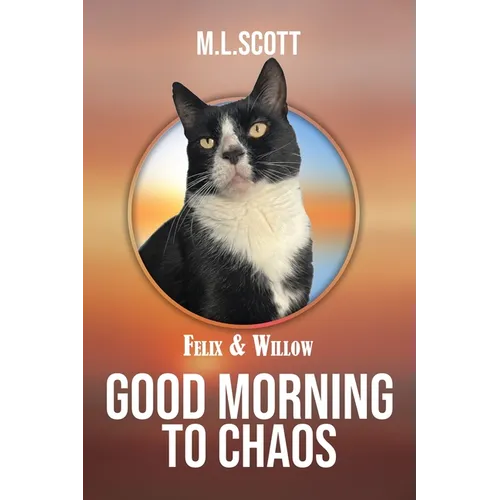 Felix & Willow Good morning to Chaos