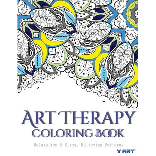 Art Therapy Coloring Book: Art Therapy Coloring Books for Adults: Stress Relieving Patterns