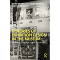 Histories of Exhibition Design in the Museum: Makers, Process, and Practice