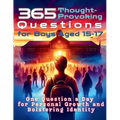 365 Thought-Provoking Questions for Boys Aged 15-17: One Question a Day for Personal Growth and Bolstering Identity
