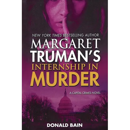 Margaret Truman's Internship in Murder: A Capital Crimes Novel