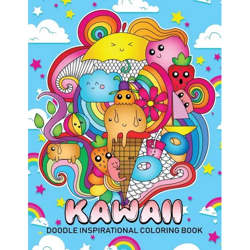 Doodle Kawaii Inspirational Coloring Book: Cute Doodles Good Vibes Designs Stress Relieving Unique Design