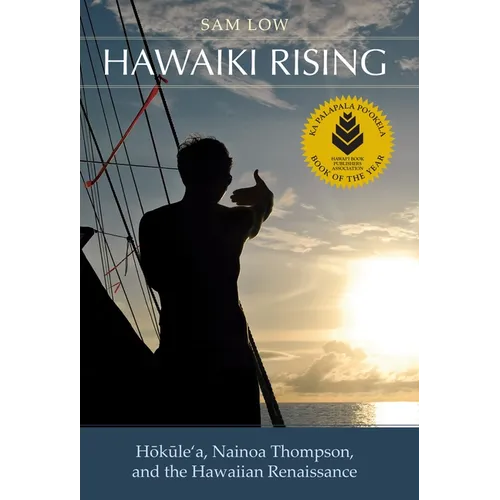 Hawaiki Rising: Haokaulea, Nainoa Thompson, and the Hawaiian Renaissance