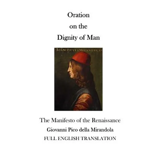 Oration on the Dignity of Man: The Manifesto of the Renaissance