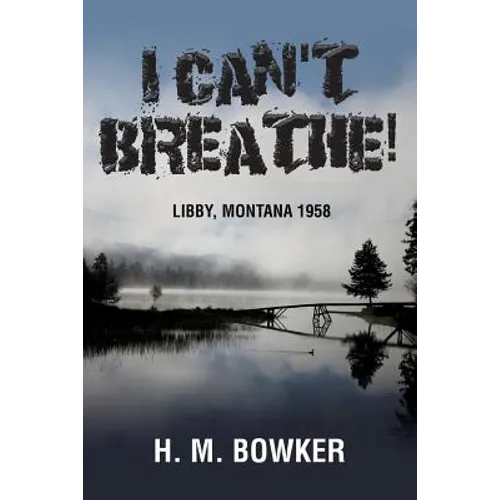 I Can't Breathe!: Libby, Montana 1958