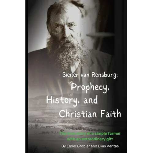 Siener van Rensburg: Prophecy, History, and Christian Faith