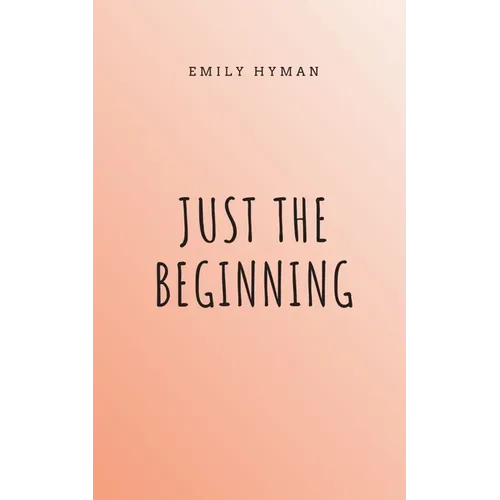 Just The Beginning