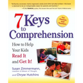 7 Keys to Comprehension: How to Help Your Kids Read It and Get It!